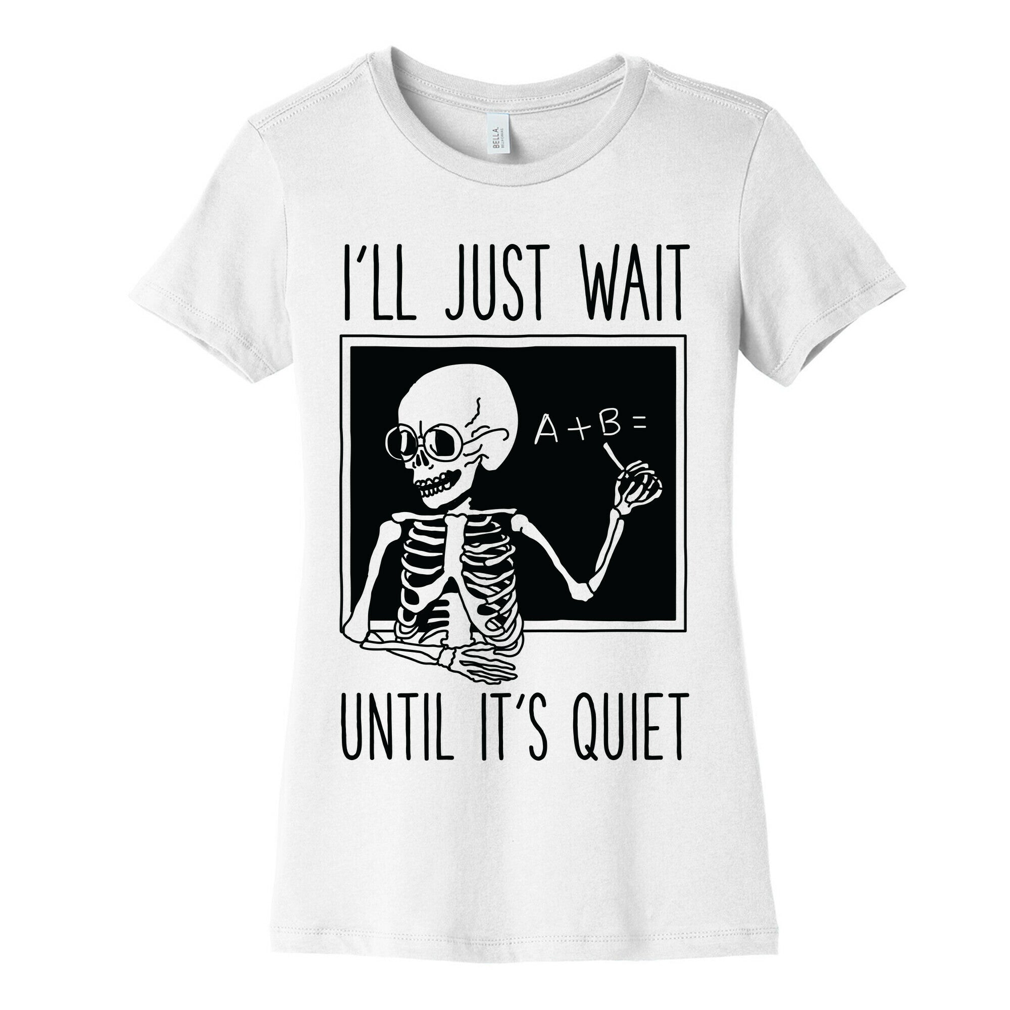 I'll Just Wait Until It's Quiet Women's Cotton Tee
